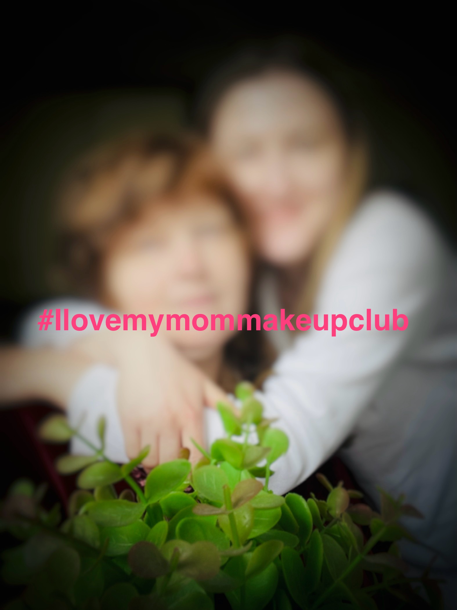 #ilovemymommakeupclub